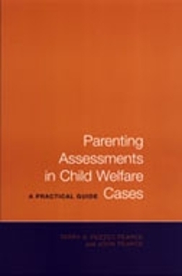 Parenting Assessments in Child Welfare Cases - John Pearce; Terry D. Pezzot-Pearce