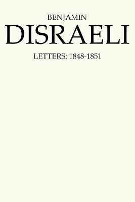 Benjamin Disraeli Letters - Benjamin Disraeli; J.B. Conacher; M.G. Wiebe