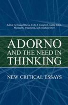 Adorno and the  Need in Thinking - Donald Burke; Colin  J. Campbell; Kathy Kiloh; Michael Palamarek; Jonathan Short