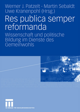 Res publica semper reformanda - Werner J. Patzelt; Martin Sebaldt; Uwe Kranenpohl