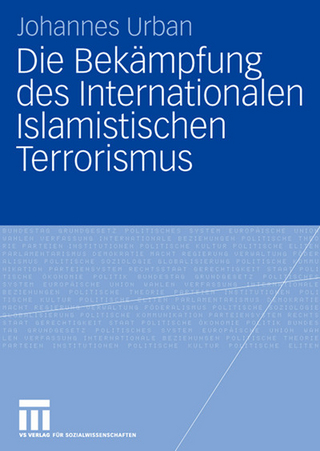 Die Bekämpfung des Internationalen Islamistischen Terrorismus - Johannes Urban