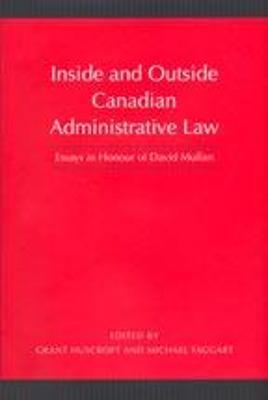 Inside and Outside Canadian Administrative Law - Grant Huscroft; Michael Taggart