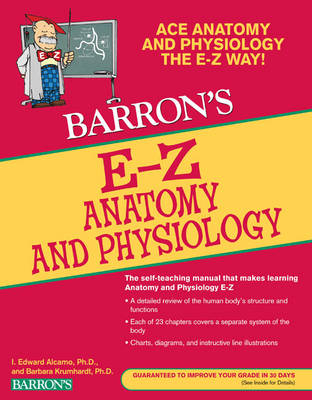 E-Z Anatomy and Physiology - Barbara Krumhardt, I. Edward Alcamo