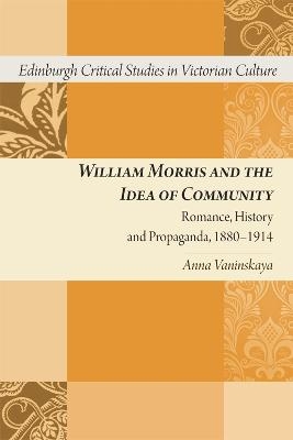 William Morris and the Idea of Community - Anna Vaninskaya