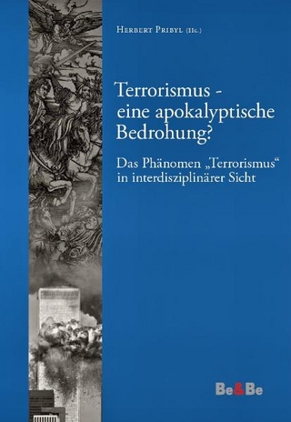 Terrorismus - eine apokalyptische Bedrohung? - Herbert Pribyl