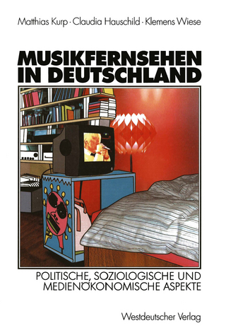 Musikfernsehen in Deutschland - Matthias Kurp; Claudia Hauschild; Klemens Wiese