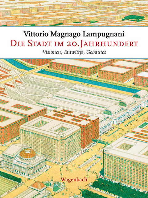 Die Stadt im 20. Jahrhundert - Vittorio Magnano Lampugnani