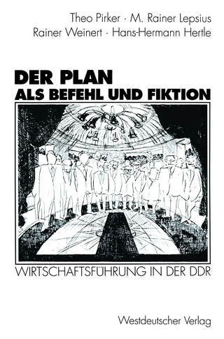 Der Plan als Befehl und Fiktion - Theo Pirker; M. Rainer Lepsius; Rainer Weinert; Hans-Hermann Hertle