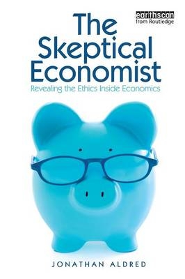 The Skeptical Economist - Jonathan Aldred