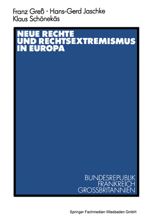 Neue Rechte und Rechtsextremismus in Europa - Hans-Gerd Jaschke; Klaus Schönekäs