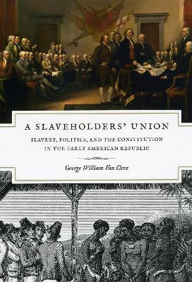 A Slaveholders' Union - George William Van Cleve