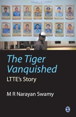 The Tiger Vanquished - M R Narayan Swamy