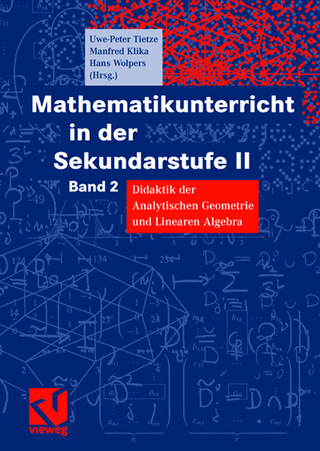 Mathematikunterricht in der Sekundarstufe II - Uwe-Peter Tietze; Uwe-Peter Tietze; Manfred Klika; Hans-Heinz Wolpers