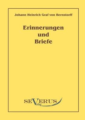 Erinnerungen und Briefe - Johann H Bernstorff