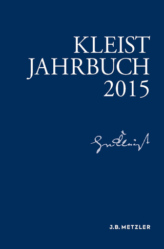 Kleist-Jahrbuch 2015 - Günter Blamberger; Sabine Doering; Gabriele Brandstetter; Klaus Müller-Salget; Wolfgang de Bruyn; Ingo Breuer