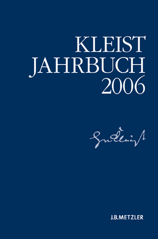 Kleist-Jahrbuch 2006 - Günter Blamberger; Sabine Doering; Gabriele Brandstetter; Klaus Müller-Salget; Wolfgang de Bruyn; Ingo Breuer
