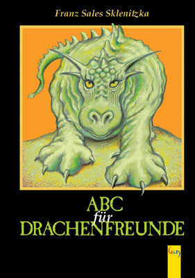 ABC für Drachenfreunde - Franz Sales Sklenitzka