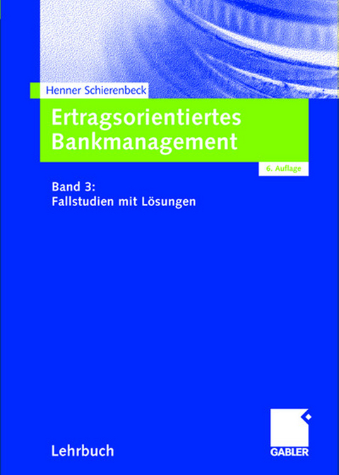 Ertragsorientiertes Bankmanagement - Henner Schierenbeck