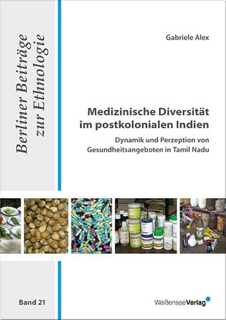 Medizinische Diversität im postkolonialen Indien - Gabriele Alex