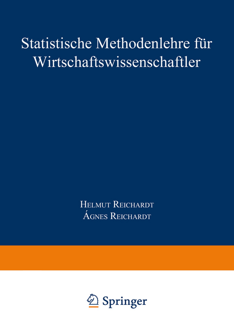 Statistische Methodenlehre für Wirtschaftswissenschaftler - Helmut Reichardt, Agnes Reichardt