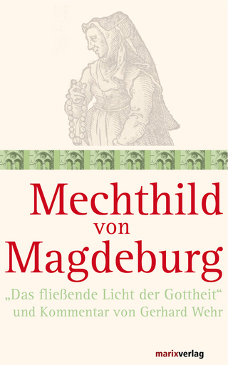 Mechthild von Magdeburg - Gerhard Wehr; Mechthild von Magedburg