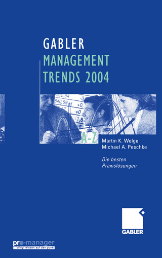 Gabler Management Trends 2004 - Martin Welge; Michael A. Peschke