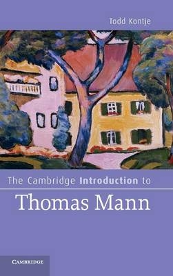 The Cambridge Introduction to Thomas Mann - Todd Kontje