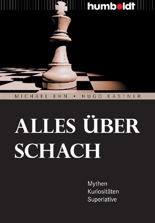 Alles über Schach - Michael Ehn; Hugo Kastner