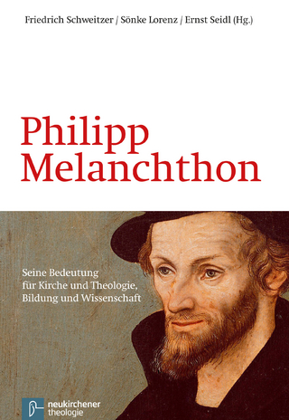 Philipp Melanchthon - Friedrich Schweitzer; Ernst Seidl; Sönke Lorenz