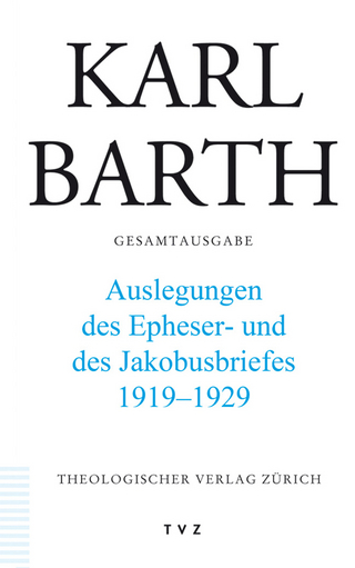 Karl Barth Gesamtausgabe - Karl Barth; Hinrich Stoevesandt; Hans Anton Drewes; Jörg-Michael Bohnet