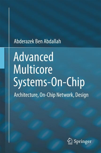 Advanced Multicore Systems-On-Chip -  Abderazek Ben Abdallah