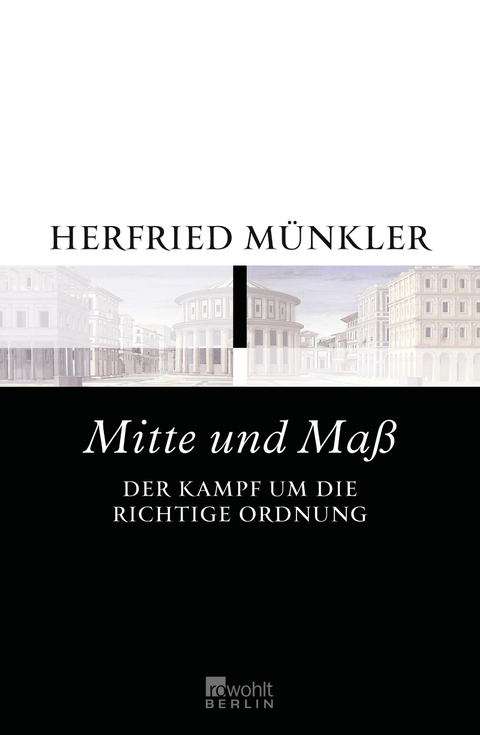 Mitte und Maß - Herfried Münkler