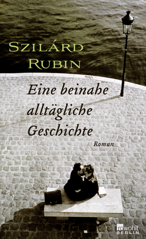 Eine beinahe alltägliche Geschichte - Szilárd Rubin