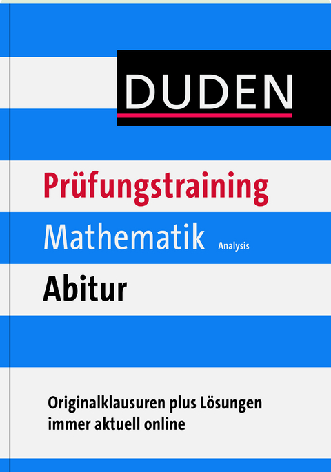 Prüfungstraining Mathematik Abitur - Analysis - Guido Walz, Eva Danner
