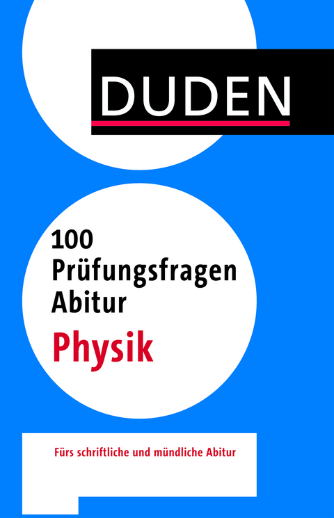 100 Prüfungsfragen Abitur Physik - Horst Bienioschek, Christian Hache