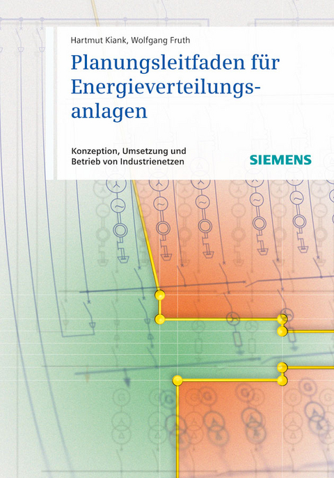 Planungsleitfaden für Energieverteilungsanlagen - Hartmut Kiank, Wolfgang Fruth