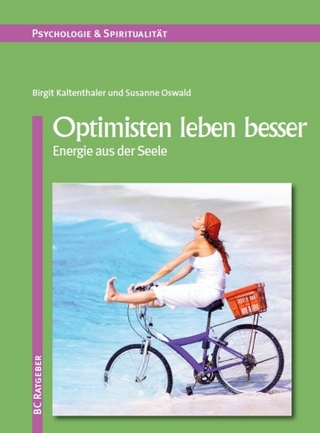 Optimisten leben besser - Birgit Kaltenthaler; Susanne Oswald