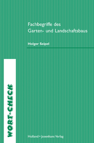Fachbegriffe des Garten- und Landschaftsbaus - Holger Seipel