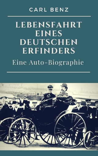 Carl Benz  -  Lebensfahrt eines deutschen Erfinders - Carl Benz