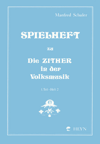 Spielheft zu Die Zither in der Volksmusik Band 1 - Spielheft 2 - Manfred Schuler