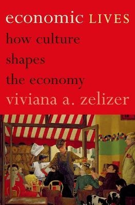 Economic Lives - Viviana A. Zelizer