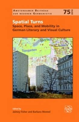 Spatial Turns - Jaimey Fisher; Barbara Mennel