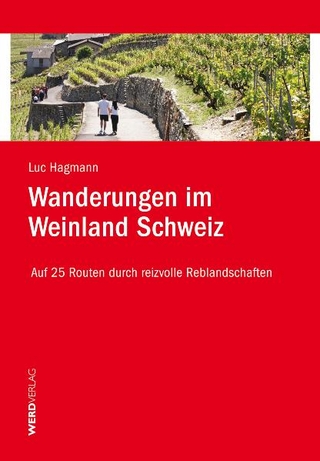 Wanderungen im Weinland Schweiz - Luc Hagmann