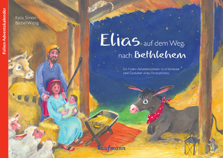 Elias auf dem Weg nach Bethlehem. Ein Folien-Adventskalender zum Vorlesen und Gestalten eines Fensterbildes - Katia Simon