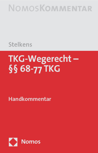 TKG-Wegerecht - §§ 68-77 TKG - Ulrich Stelkens