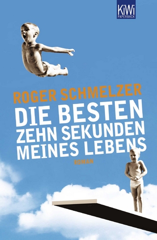 Die besten zehn Sekunden meines Lebens - Roger Schmelzer