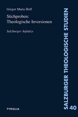 Stichproben: Theologische Inversionen - Gregor Maria Hoff
