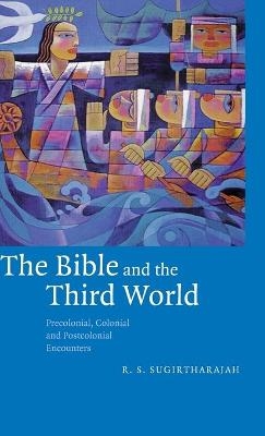 The Bible and the Third World - R. S. Sugirtharajah