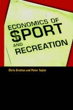 Economics of Sport and Recreation - Chris Gratton; Peter Taylor