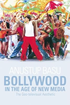 Bollywood in the Age of New Media - Basu